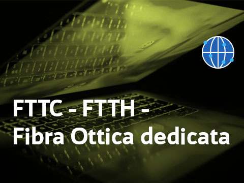 connessione banda larga - ffth - fttc - fibra ottica dedicata